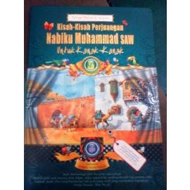 Kisah-Kisah Perjuangan Nabiku Muhammad Saw untuk Kanak-Kanak