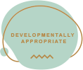 Developmentally Appropriate