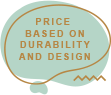 Price Based On Durability and Design